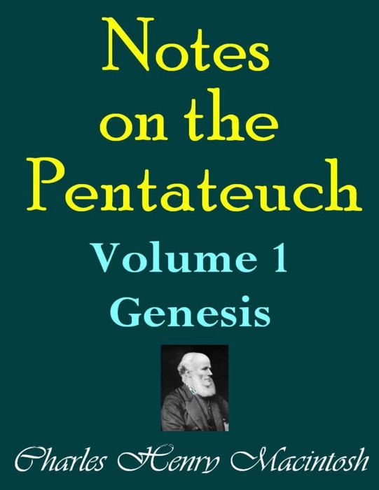 Notes on the Pentateuch - Volume I: Genesis