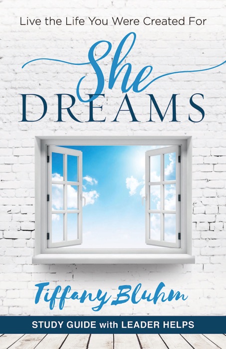 She Dreams - Women's Bible Study Guide with Leader Helps