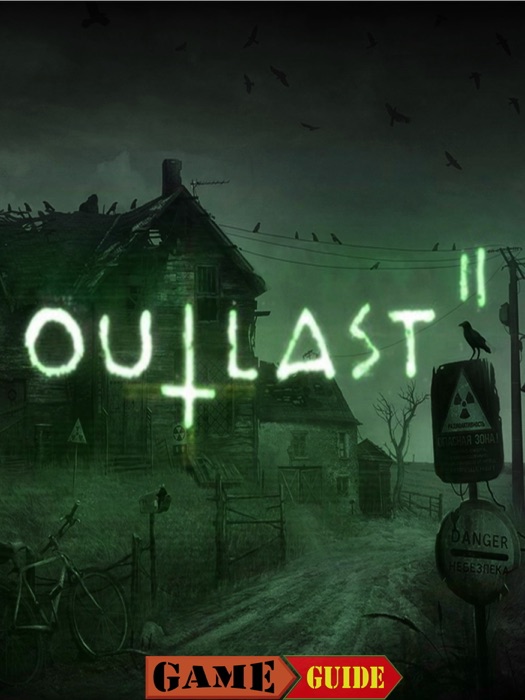 Outlast Game Guide & Walkthrough
