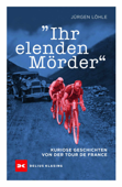 Ihr elenden Mörder - Jürgen Löhle