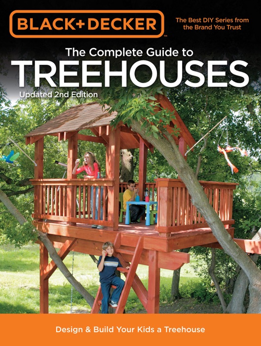 Black & Decker The Complete Guide to Treehouses, 2nd edition