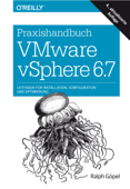 Praxishandbuch VMware vSphere 6.7 - Ralph Göpel