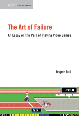 Capa do livro The Art of Failure: An Essay on the Pain of Playing Video Games de Jesper Juul