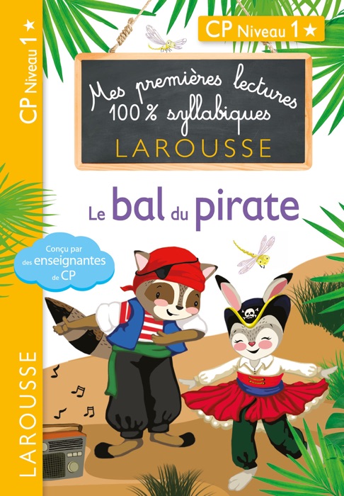 Premières lectures Larousse 100 % syllabiques - Le bal du pirate