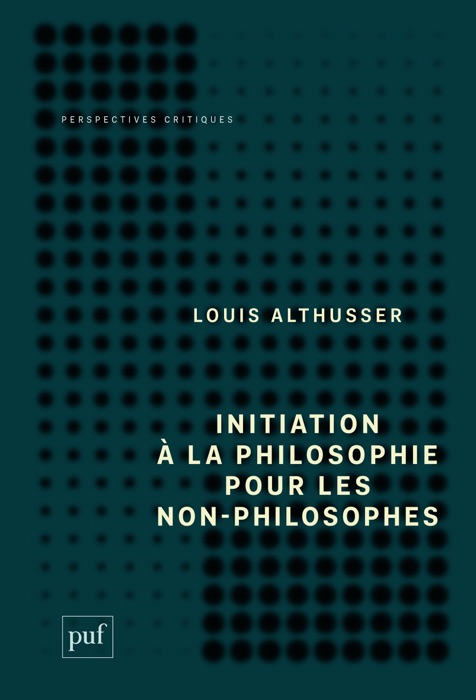 Initiation à la philosophie pour les non-philosophes