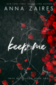 Keep Me (Twist Me #2) - Anna Zaires & Dima Zales