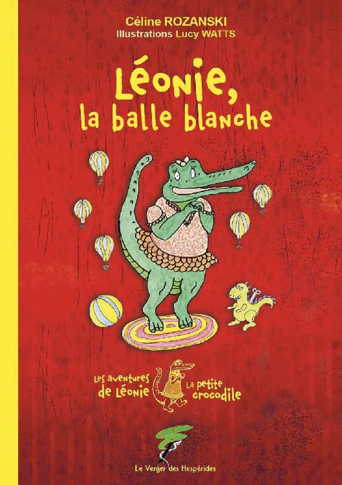 Léonie, la balle blanche - Les aventures de Léonie la petite crocodile