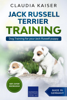 Claudia Kaiser - Jack Russell Terrier Training: Dog Training for Your Jack Russell Puppy artwork