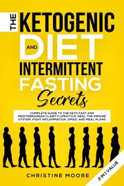 The Ketogenic Diet And Intermittent Fasting Secrets Complete Beginner S Guide To The Keto Fast And Low Carb Clarity Lifestyle Discover Personalized Meal Plan To Reset Your Life Today