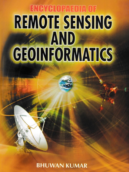 Encyclopaedia of Remote Sensing and Geoinformatics