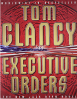 Tom Clancy - Executive Orders: A Novel artwork