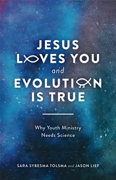 Jesus Loves You and Evolution Is True