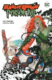 Harley Quinn and Poison Ivy - Jody Houser & Adriana Melo by  Jody Houser & Adriana Melo PDF Download