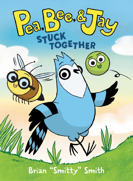 Pea, Bee, & Jay #1: Stuck Together