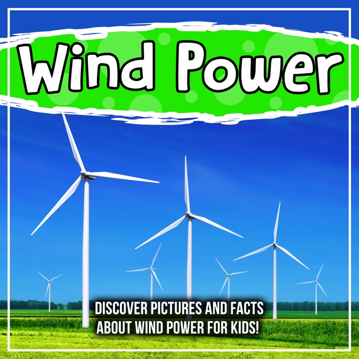 Wind Power: Discover Pictures and Facts About Wind Power For Kids!