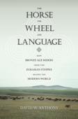 The Horse, the Wheel, and Language - David W. Anthony