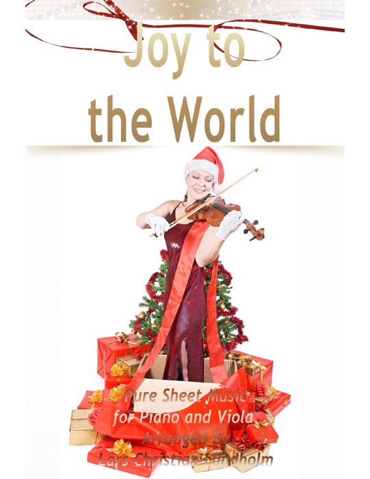 Joy to the World - Pure Sheet Music for Piano and Viola, Arranged By Lars Christian Lundholm