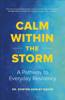 Robyne Hanley-Dafoe - Calm Within the Storm: A Pathway to Everyday Resiliency artwork