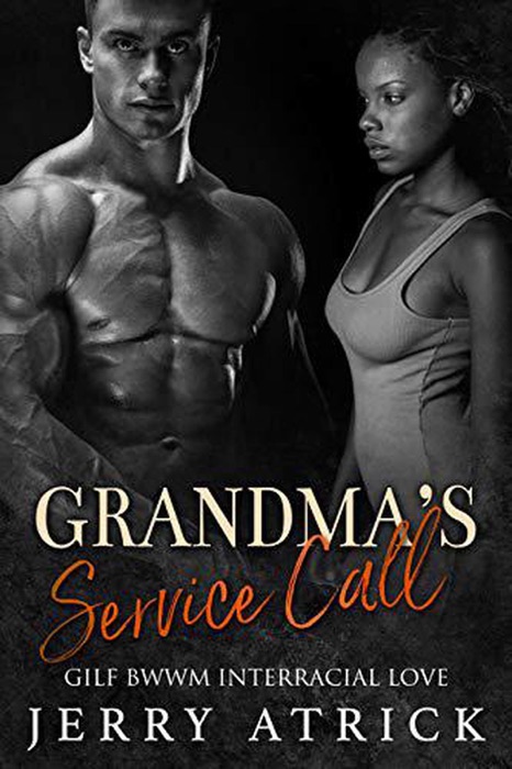 Grandma's Service Call: GILF BWWM Interracial Love
