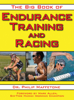 The Big Book of Endurance Training and Racing - Philip Maffetone & Mark Allen
