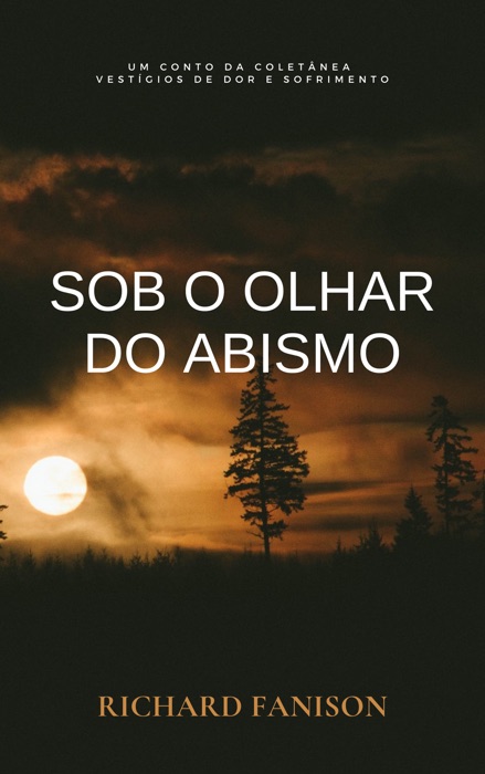 Sob o Olhar do Abismo