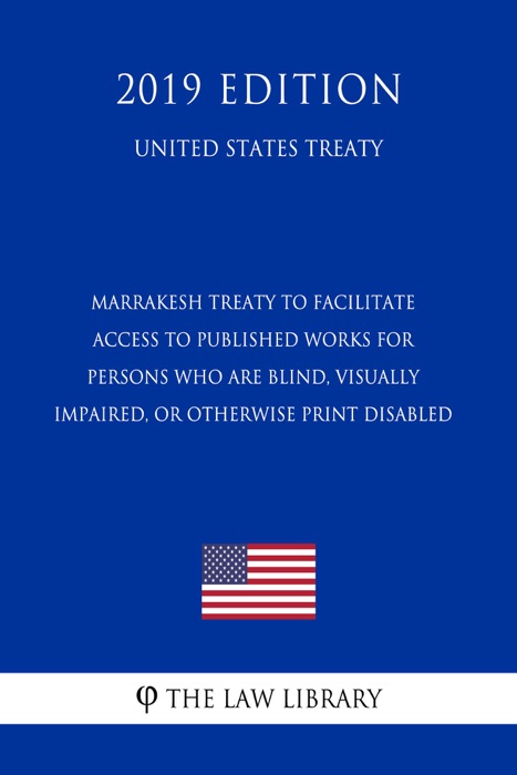 Marrakesh Treaty to Facilitate Access to Published Works for Persons Who Are Blind, Visually Impaired, or Otherwise Print Disabled (United States Treaty)