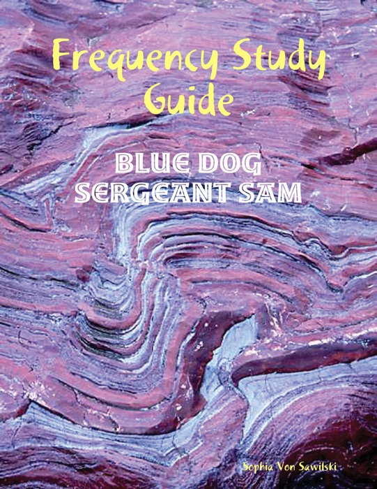 Frequency Study Guide: Blue Dog, Sergeant Sam