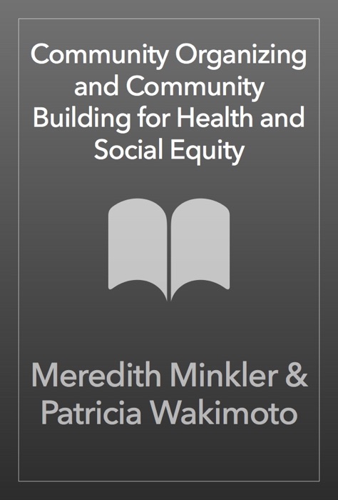 Community Organizing and Community Building for Health and Social Equity