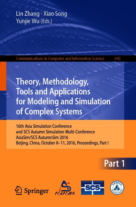 Theory, Methodology, Tools and Applications for Modeling and Simulation of Complex Systems