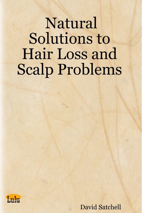 Natural Solutions to Hair Loss and Scalp Problems