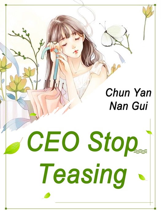 CEO, Stop Teasing