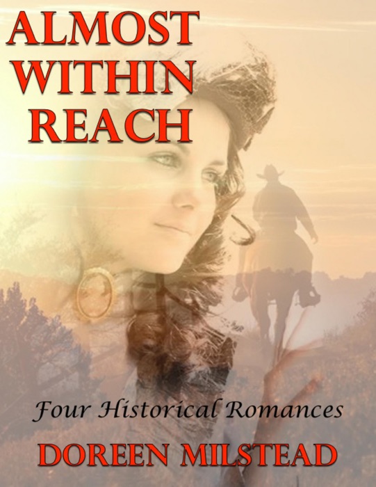 Almost Within Reach: Four Historical Romances