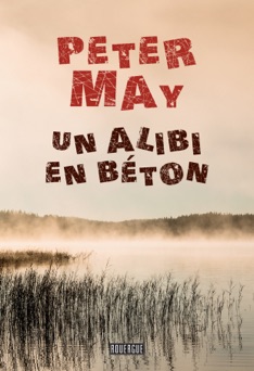 Un alibi en béton - Peter May