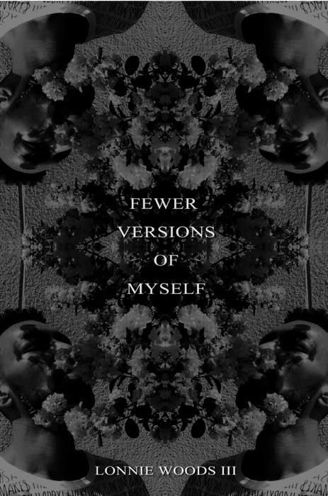 Fewer Versions Of Myself