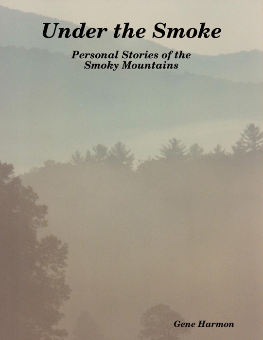 Under the Smoke: Personal Stories of the Smoky Mountains