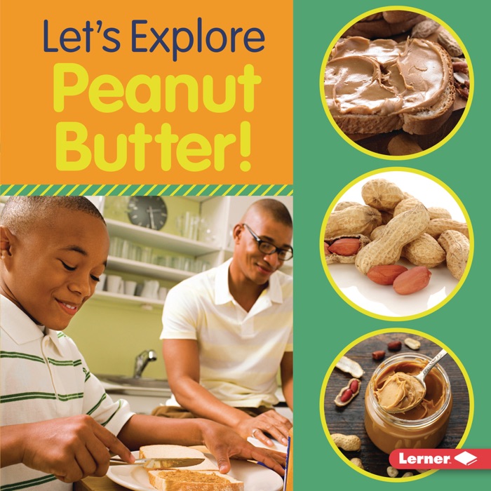 Let's Explore Peanut Butter!