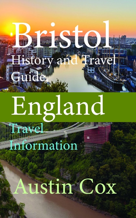 Bristol History and Travel Guide, England: Travel Information