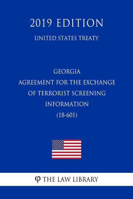 Georgia - Agreement for the Exchange of Terrorist Screening Information (18-601) (United States Treaty)