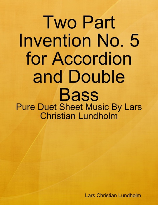 Two Part Invention No. 5 for Accordion and Double Bass - Pure Duet Sheet Music By Lars Christian Lundholm