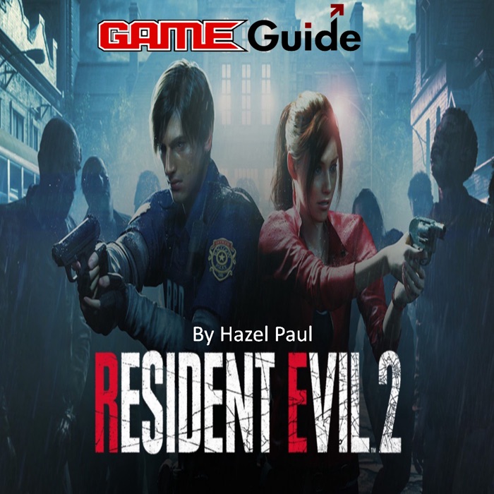 Resident Evil 2 Game Guide