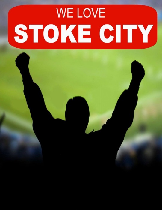 We Love Stoke City