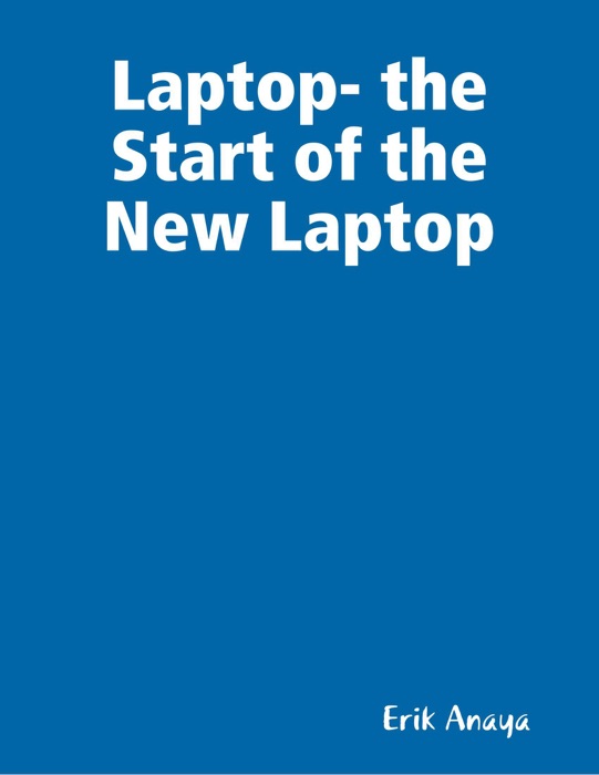 Laptop- the Start of the New Laptop