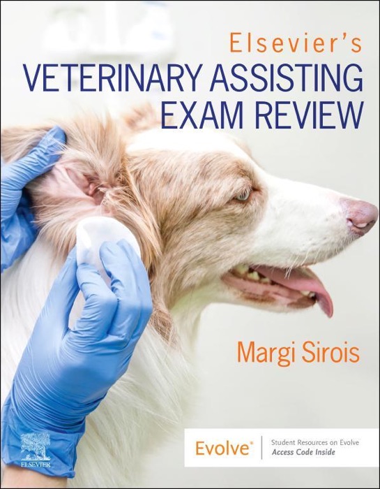 Elsevier’s Veterinary Assisting Exam Review - EBK