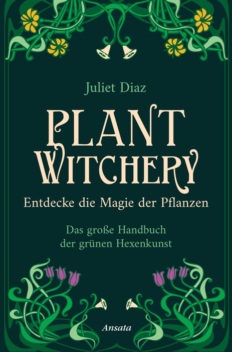 Plant Witchery – Entdecke die Magie der Pflanzen