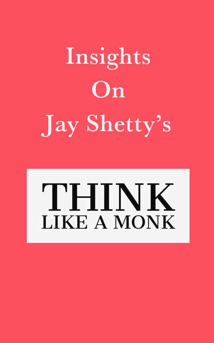 Insights on Jay Shetty’s Think Like a Monk