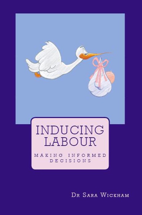 Inducing Labour: Making Informed Decisions