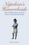 Napoleon's Hemorrhoids - Phil Mason