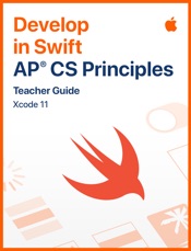 Develop in Swift AP CS Principles Teacher Guide