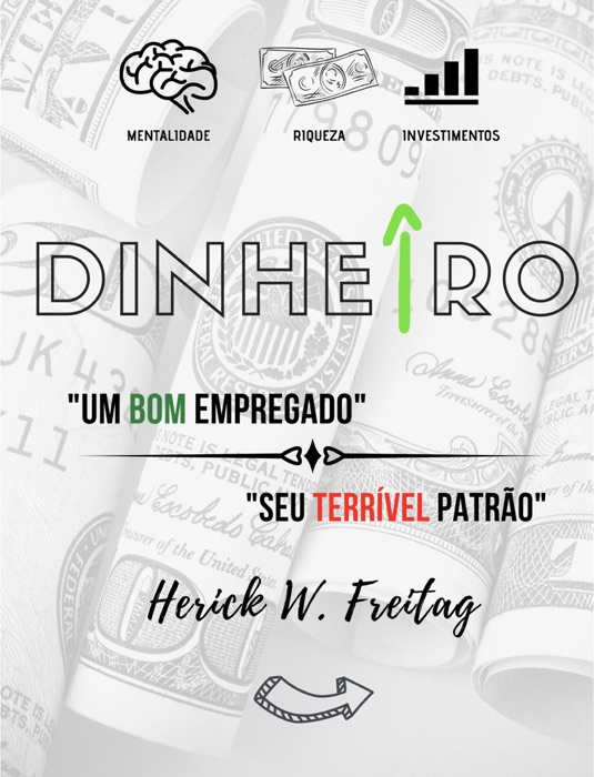 DINHEIRO: Um Bom Empregado ou Seu Terrível Patrão