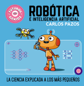 Robótica e inteligencia artificial (Futuros Genios 5) - Carlos Pazos